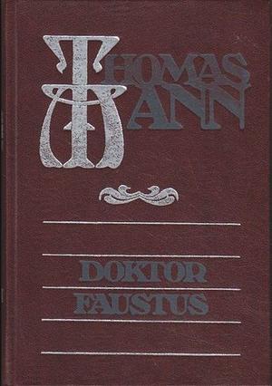 Doctor Faustus: saksa helilooja Adrian Leverkühni elu, jutustatud ühe sõbra poolt by Thomas Mann