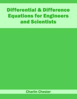 Differential & Difference Equations for Engineers and Scientists by 