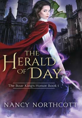 The Herald of Day: The Boar King's Honor Trilogy Book 1 by Nancy Northcott