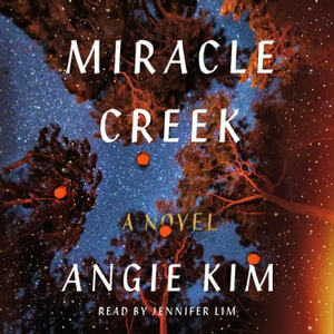 Miracle Creek by Angie Kim