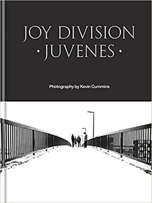 Joy Division: Juvenes by Kevin Cummins