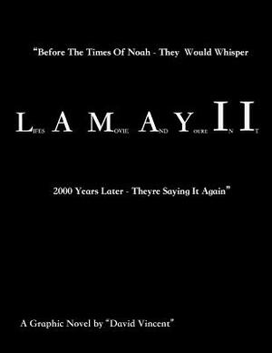 L.A.M.A.Y.I.I.: Lifes a Movie And Youre IN IT by David Vincent