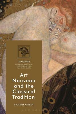 Art Nouveau and the Classical Tradition by Richard Warren