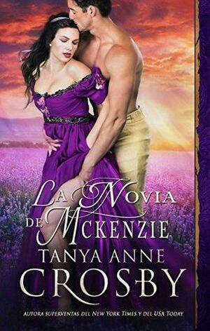 La novia de McKenzie by Tanya Anne Crosby