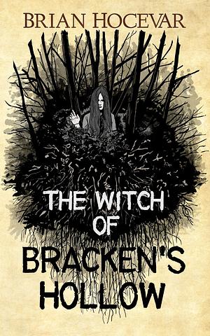 The Witch of Bracken's Hollow by Brian Hocevar, Brian Hocevar