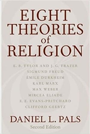 Eight Theories of Religion by Daniel L. Pals