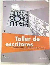 Taller de escritores: grammar and composition for advanced Spanish by Paula Cañón
