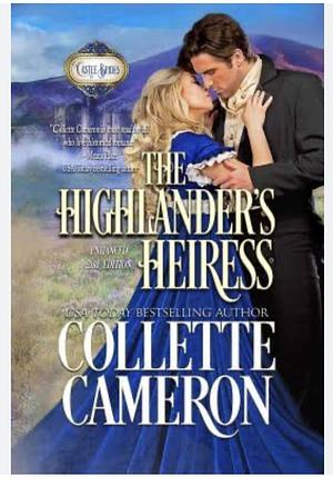 The Highlander's Heiress by Collette Cameron, Collette Cameron