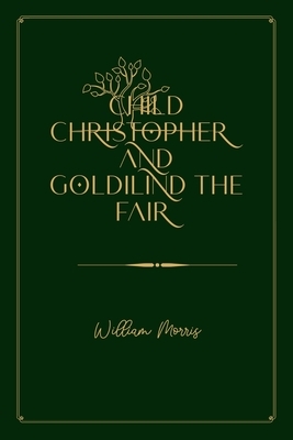 Child Christopher and Goldilind the Fair: Gold Deluxe Edition by William Morris
