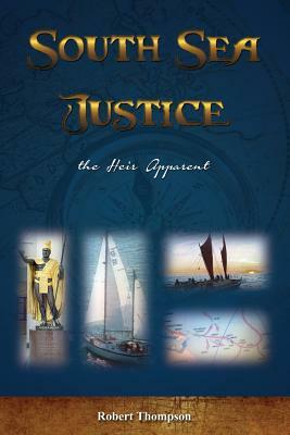 South Sea Justice by Robert Thompson