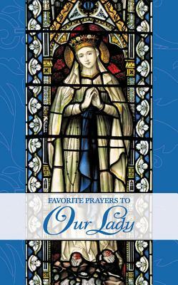 Favorite Prayers to Our Lady by Mary Frances Lester