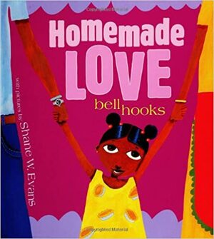 Homemade Love by bell hooks