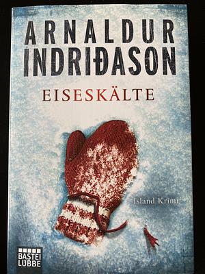 Eiseskälte: Island-Krimi by Arnaldur Indriðason