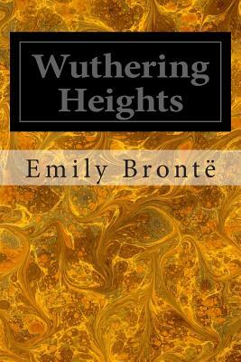 Wuthering Heights by Emily Brontë