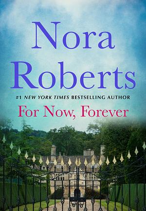 For Now, Forever by Nora Roberts