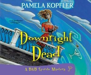 Downright Dead by Pamela Kopfler