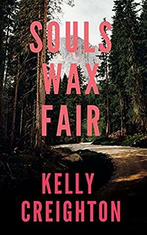 Souls Wax Fair by Kelly Creighton, Kelly Creighton