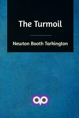 The Turmoil by Booth Tarkington