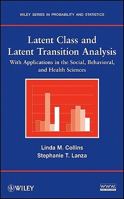 Latent Class Analysis by Linda M. Collins, Stephanie T. Lanza