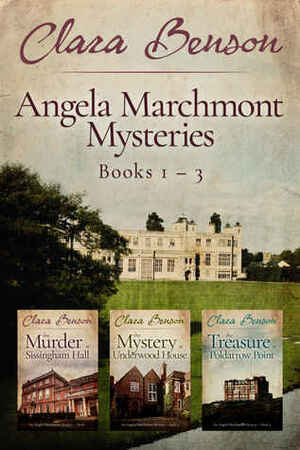 Angela Marchmont Mysteries: Books 1-3 - The Murder at Sissingham Hall, The Mystery at Underwood House, The Treasure at Poldarrow Point by Clara Benson