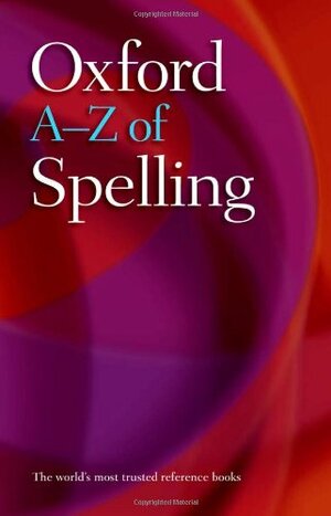 Oxford A-Z of Spelling by Sheila Ferguson, Catherine Soanes