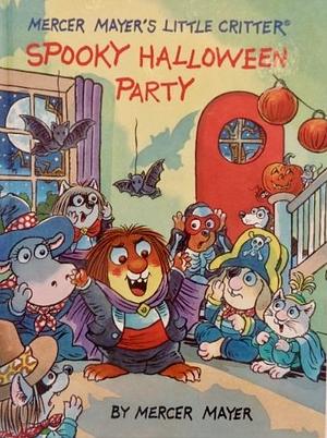 Little Critter's Spooky Halloween Party by Mercer Mayer