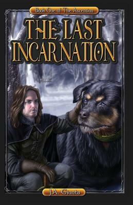 The Last Incarnation by J. a. Giunta