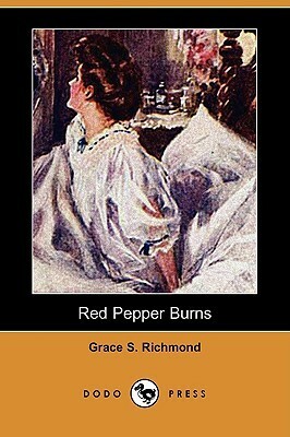 Red Pepper Burns by Grace S. Richmond