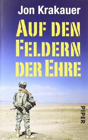 Auf Den Feldern Der Ehre: die Tragödie Des Soldaten Pat Tillman by Michael Bayer, Jon Krakauer