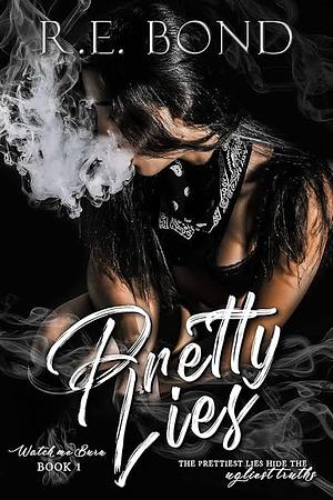 Pretty Lies by R.E. Bond