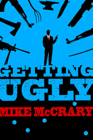 Getting Ugly by Mike McCrary