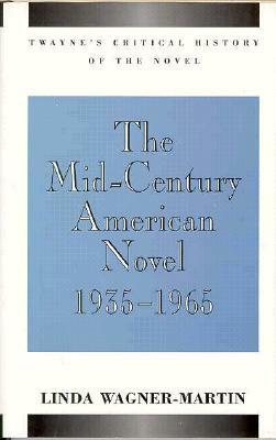 Critical History of the Novel Series: The Mid-Century American Novel, 1935-1965 by Linda Wagner-Martin