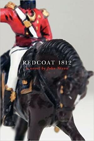 Redcoat 1812 by John Nixon