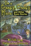 In a Creepy, Creepy Place: and other stories by Kimberly Bulcken Root, Judith Gorog