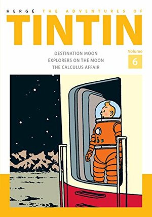 The Adventures of Tintin Volume 6: Destination Moon / Explorers on The Moon / The Calculus Affair by Hergé