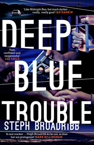Deep Blue Trouble by Steph Broadribb