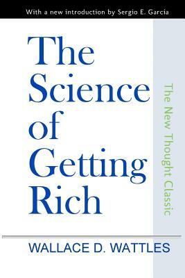 The Science of Getting Rich by Wallace D. Wattles