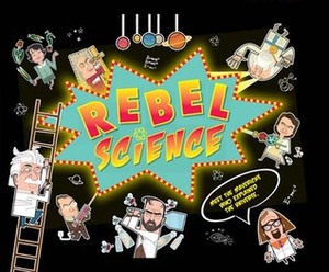 Rebel Science by David Lyttleton, Dan Green