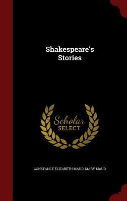 Shakespeare's Stories: The Comedies by Beverley Birch