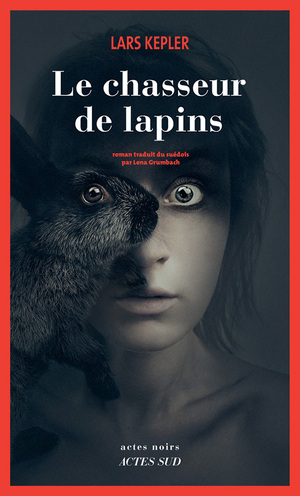 Le chasseur de lapins by Lars Kepler