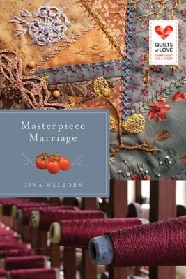 Masterpiece Marriage: Quilts of Love Series by 