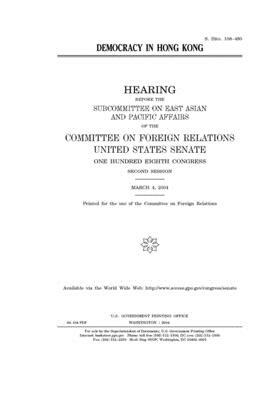 Democracy in Hong Kong by Committee on Foreign Relations (senate), United States Congress, United States Senate