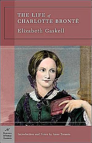 The Life of Charlotte Brontë by Elizabeth Gaskell