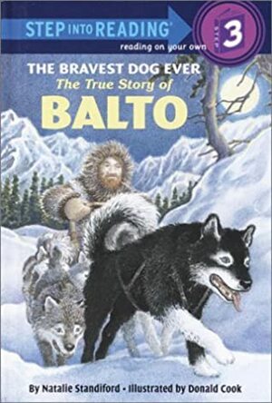 Bravest Dog Ever: Story of Balto by Donald Cook, Natalie Standiford