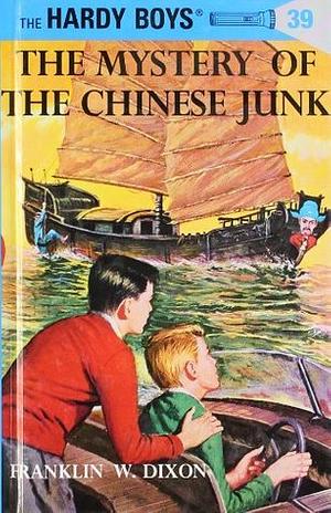 The Mystery Of The Chinese Junk by Franklin W. Dixon