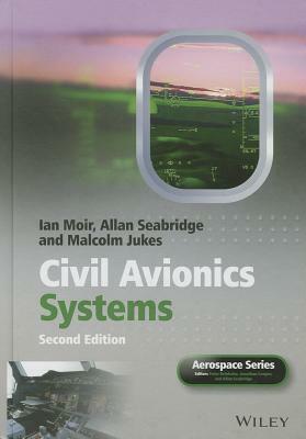 Civil Avionics Systems by Ian Moir, Allan Seabridge, Malcolm Jukes