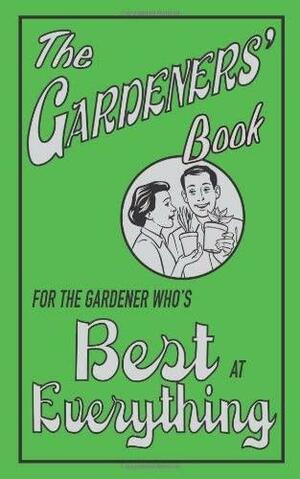 The Gardeners' Book: For the Gardener Who's Best at Everything by Diana Craig