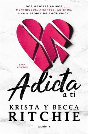 Adicta a ti by Krista Ritchie