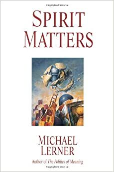 Spirit Matters by Michael Lerner
