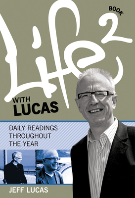 Life with Lucas - Book 2 by Jeff Lucas